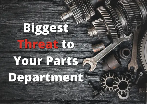 biggest-threat-to-your-parts-department blog banner for the biggest threat to your parts department